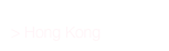 > Hong Kong
